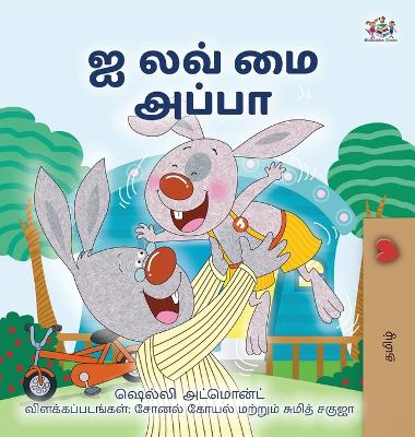 Book cover for I Love My Dad (Tamil Book for Kids)