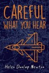 Book cover for Careful What You Hear