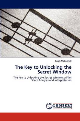 Book cover for The Key to Unlocking the Secret Window