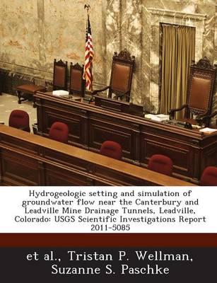Book cover for Hydrogeologic Setting and Simulation of Groundwater Flow Near the Canterbury and Leadville Mine Drainage Tunnels, Leadville, Colorado