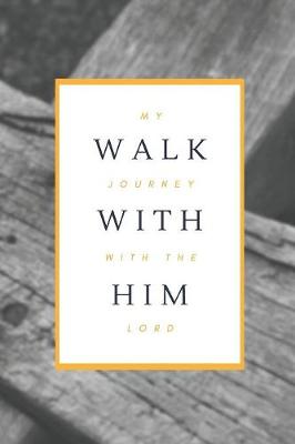Book cover for My Journey With The Lord - Walk With Him