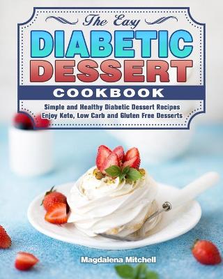 Cover of The Easy Diabetic Dessert Cookbook