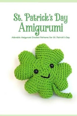 Cover of St. Patrick's Day Amigurumi