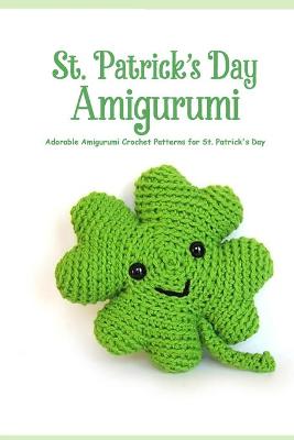 Book cover for St. Patrick's Day Amigurumi