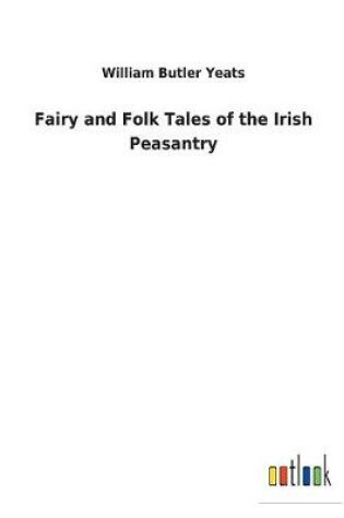 Cover of Fairy and Folk Tales of the Irish Peasantry