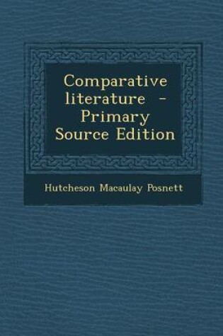 Cover of Comparative Literature - Primary Source Edition