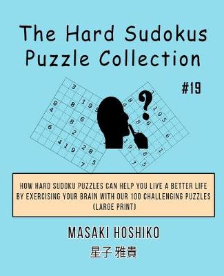 Book cover for The Hard Sudokus Puzzle Collection #19