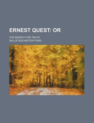 Book cover for Ernest Quest; Or. the Search for Truth