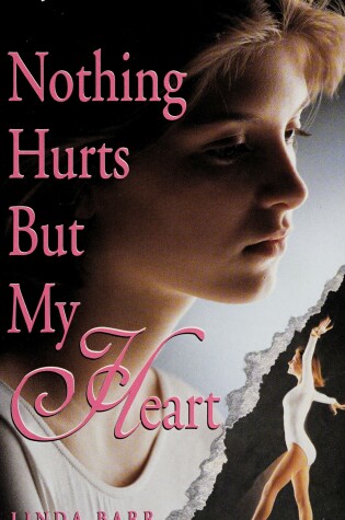Cover of Nothing Hurts But My Heart