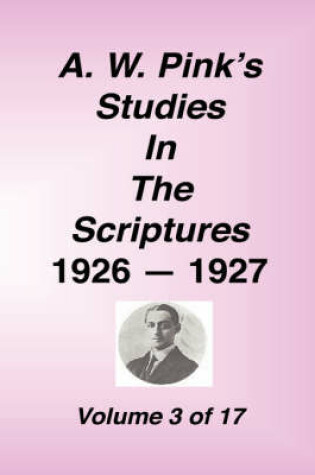 Cover of A. W. Pink's Studies in the Scriptures, 1926-27, Vol. 03 of 17