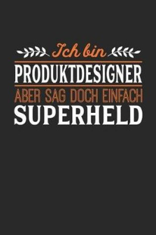 Cover of Ich bin Produktdesigner aber sag doch einfach Superheld