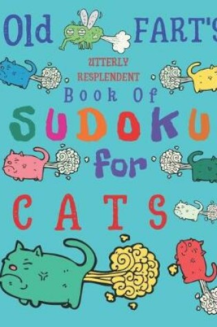 Cover of Old Fart's Utterly Resplendent Book of Sudoku for Cats