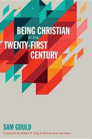 Cover of Being Christian in the Twenty-First Century