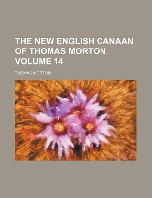Book cover for The New English Canaan of Thomas Morton Volume 14