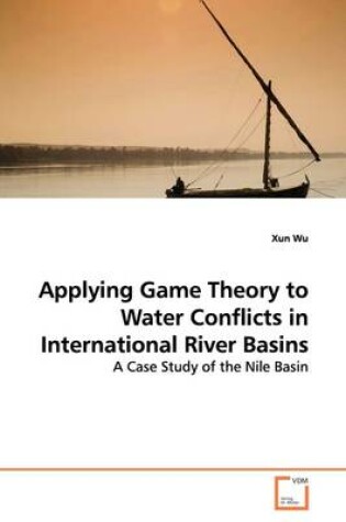 Cover of Applying Game Theory to Water Conflicts in International River Basins