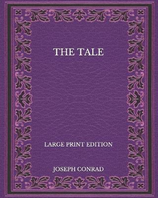 Book cover for The Tale - Large Print Edition