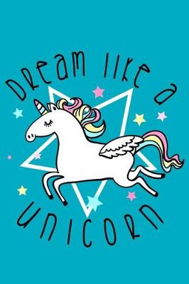 Book cover for Dream like a unicorn