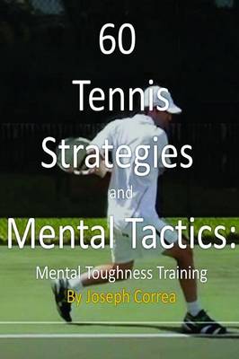 Book cover for 60 Tennis Strategies and Mental Tactics: Mental Toughness Training