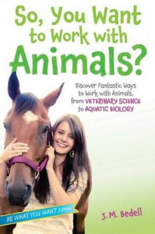 Cover of So, You Want to Work with Animals?