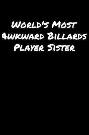 Cover of World's Most Awkward Billards Player Sister