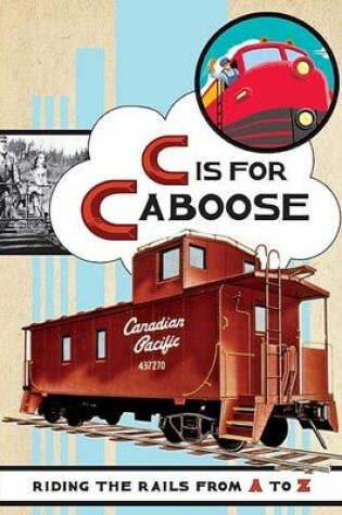 Cover of C is for Caboose