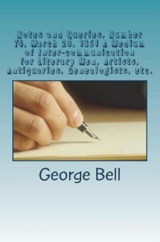 Cover of Notes and Queries, Number 74, March 29, 1851 A Medium of Inter-communication for Literary Men, Artists, Antiquaries, Genealogists, etc.
