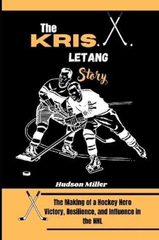 Cover of The Kris Letang Story