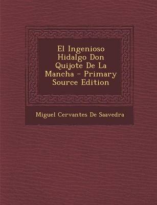 Book cover for El Ingenioso Hidalgo Don Quijote de La Mancha - Primary Source Edition