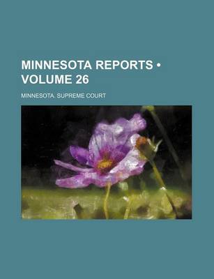 Book cover for Minnesota Reports (Volume 26)