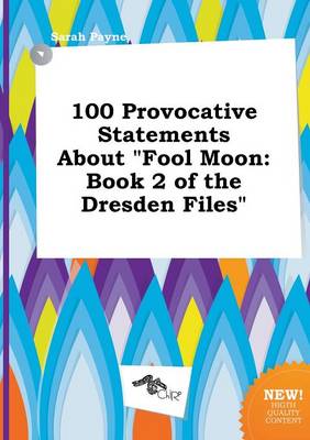 Book cover for 100 Provocative Statements about Fool Moon