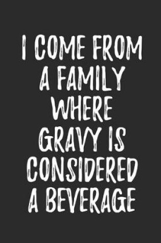 Cover of Gravy is Considered A Beverage