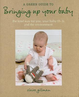 Book cover for A Green Guide to Bringing Up Your Baby