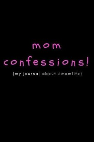 Cover of Mom Confessions