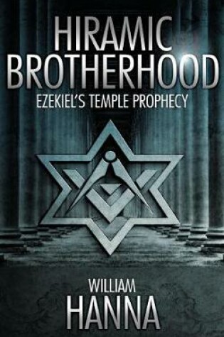 Cover of Hiramic Brotherhood: Ezekiel’s Temple Prophesy