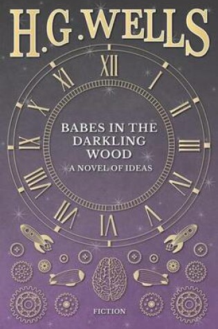 Cover of Babes in the Darkling Wood - A Novel of Ideas