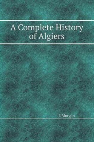 Cover of A Complete History of Algiers