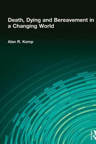 Cover of Death, Dying and Bereavement in a Changing World