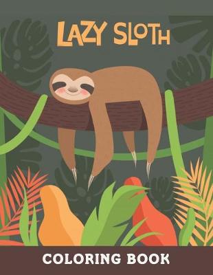 Book cover for Lazy Sloth Coloring Book