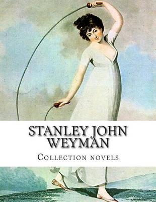 Book cover for Stanley John Weyman, Collection novels