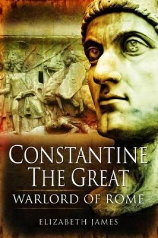 Cover of Constantine the Great General: a Military Biography