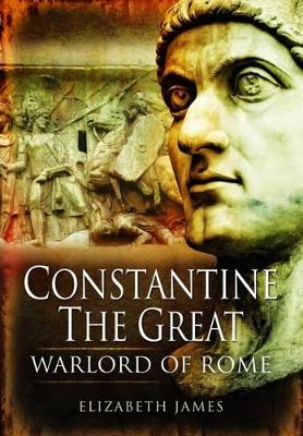 Book cover for Constantine the Great General: a Military Biography