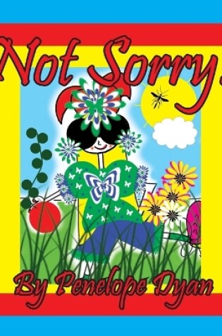Cover of Not Sorry!