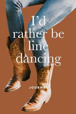 Book cover for I'd Rather Be Line Dancing