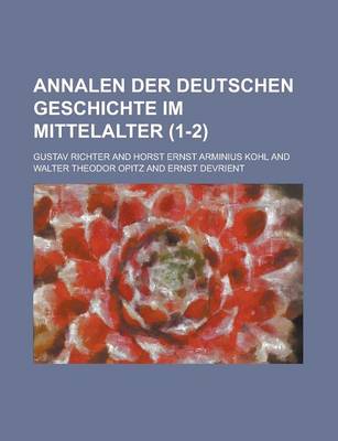 Book cover for Annalen Der Deutschen Geschichte Im Mittelalter (1-2 )