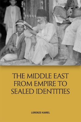 Book cover for The Middle East from Empire to Sealed Identities