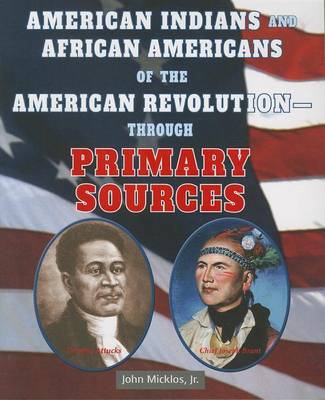 Cover of American Indians and African Americans of the American Revolution: Through Primary Sources