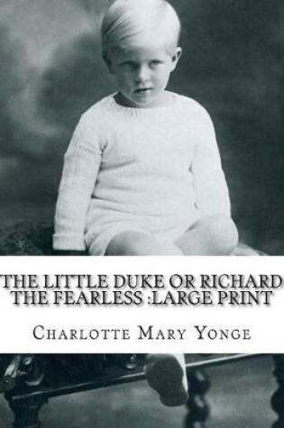 Cover of The Little Duke or Richard the Fearless