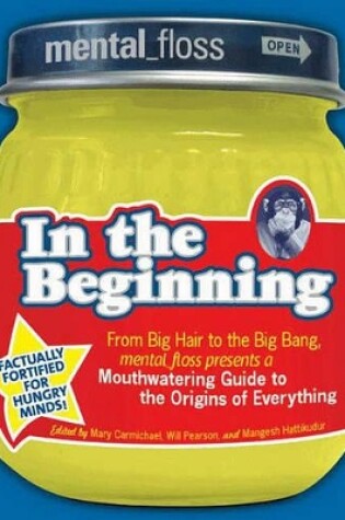 Cover of Mental Floss Presents in the Beginning