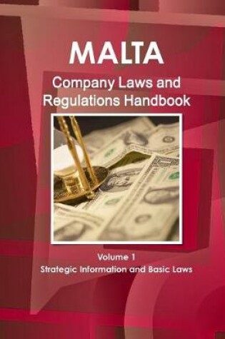 Cover of Malta Company Laws and Regulations Handbook Volume 1 Strategic Information and Basic Laws