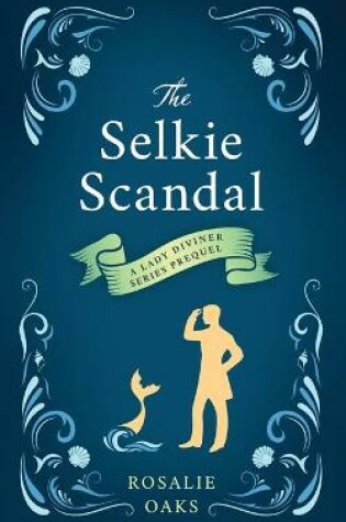 Cover of The Selkie Scandal